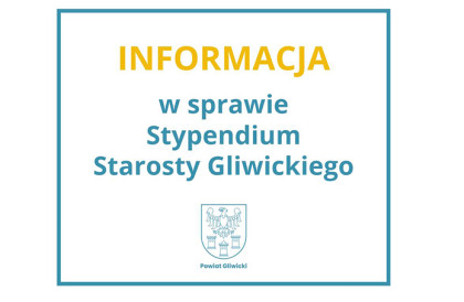 Stypendium Starosty Gliwickiego za wyniki w nauce.