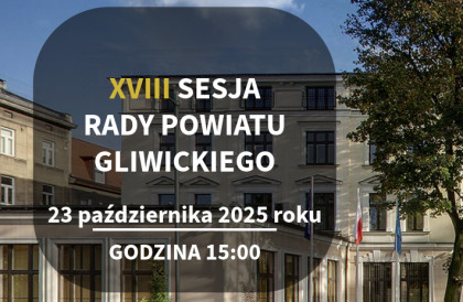 ZAWIADOMIENIE O SESJI RADY POWIATU GLIWICKIEGO