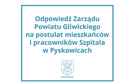 Odpowiedź Zarządu Powiatu Gliwickiego na postulat mieszkańców i pracowników Szpitala w Pyskowicach