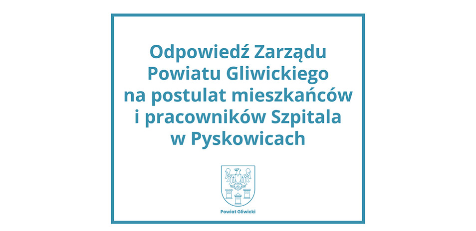 Odpowiedź Zarządu Powiatu Gliwickiego na postulat mieszkańców i pracowników Szpitala w Pyskowicach