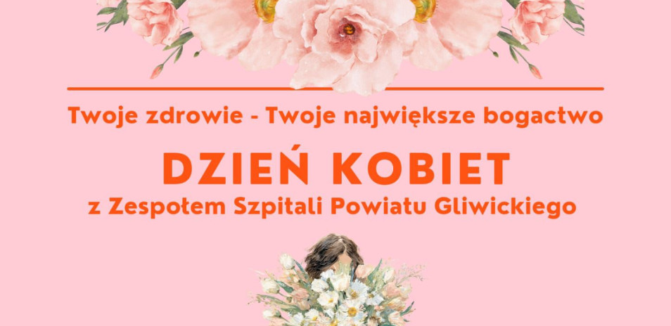 Dnia Kobiet w szpitalach Zespół Szpitali Powiatu Gliwickiego