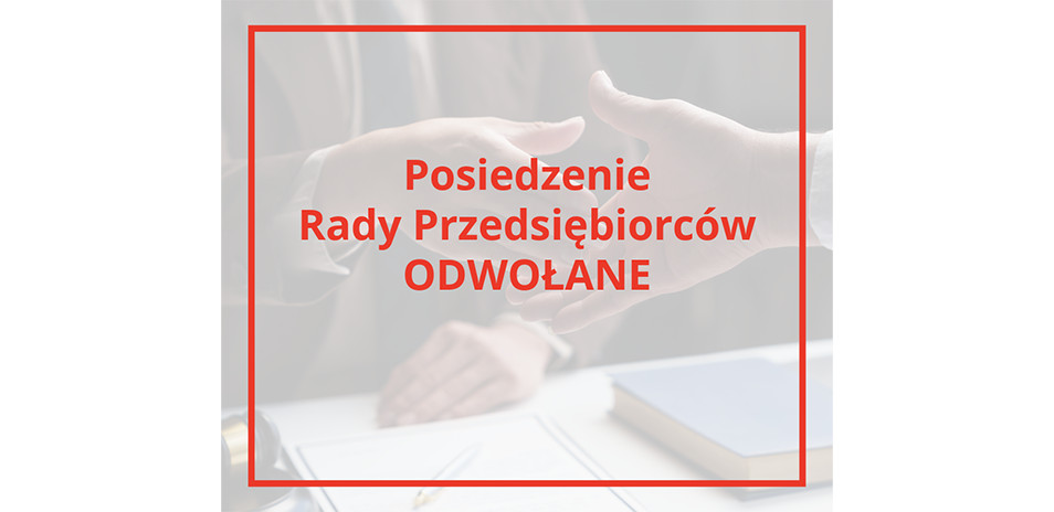 Posiedzenie Rady Przedsiębiorców Powiatu Gliwickiego odwołane?????? odwołane